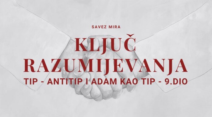 KLJUČ RAZUMIJEVANJA – TIP I ANTITIP I ADAM KAO TIP | Savez mira – 9. dio