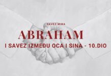ABRAHAM – I SAVEZ IZMEĐU OCA I SINA | Savez mira – 10. dio