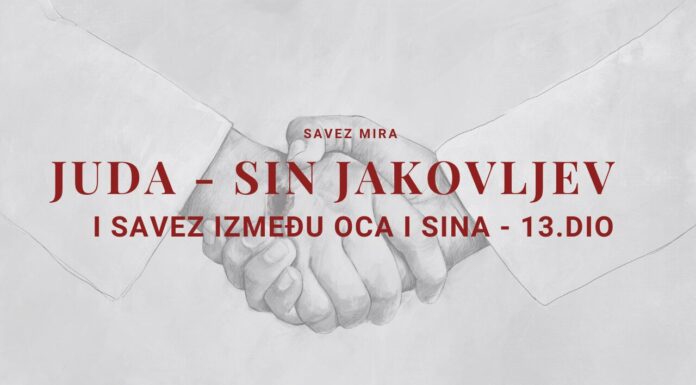 JUDA – SIN JAKOVLJEV I SAVEZ IZMEĐU OCA I SINA | Savez mira – 13. dio