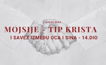 MOJSIJE – TIP KRISTA I SAVEZ IZMEĐU OCA I SINA | Savez mira – 14. dio
